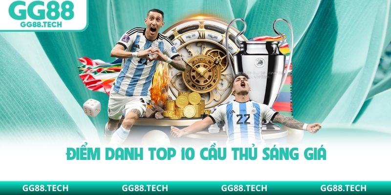 Điểm danh top 10 cầu thủ sáng giá